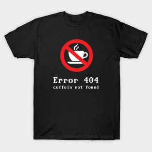 404 Error Coffein White T-Shirt